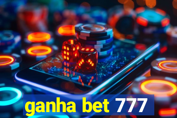 ganha bet 777