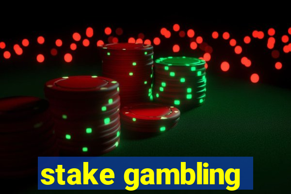 stake gambling