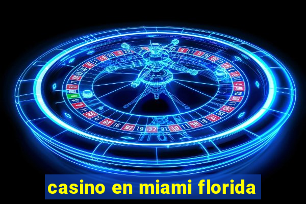 casino en miami florida