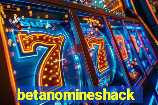 betanomineshack