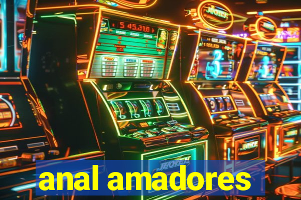 anal amadores