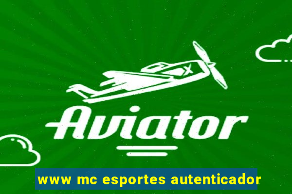 www mc esportes autenticador