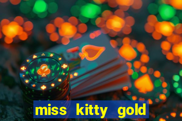 miss kitty gold slot machine