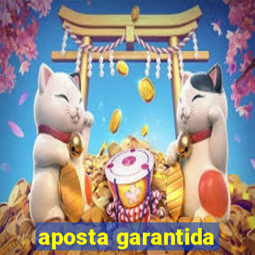 aposta garantida