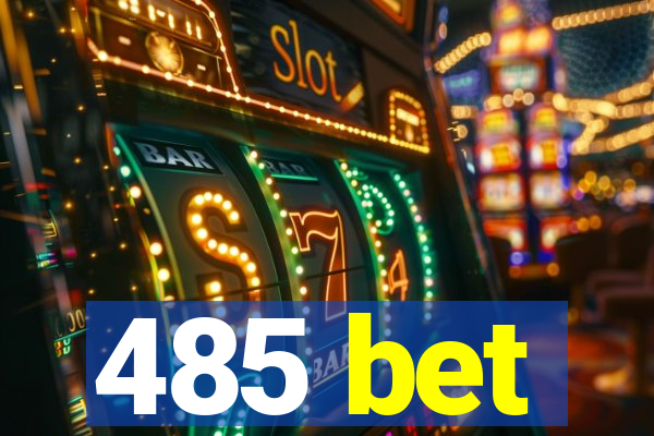 485 bet