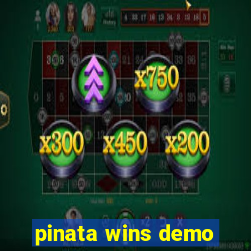 pinata wins demo