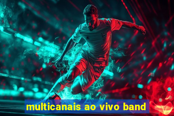 multicanais ao vivo band