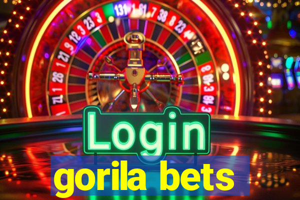 gorila bets