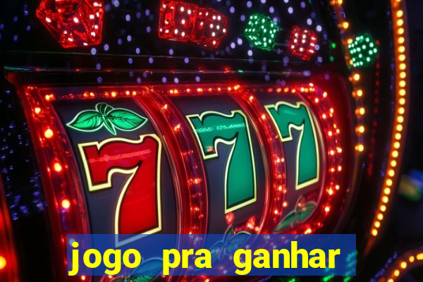 jogo pra ganhar dinheiro no pix