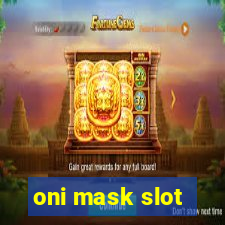 oni mask slot