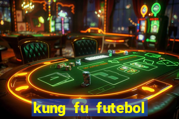 kung fu futebol clube completo dublado