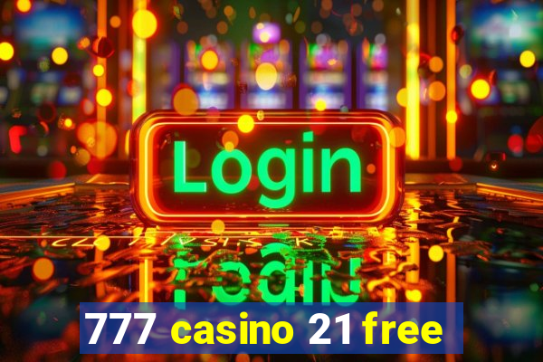 777 casino 21 free