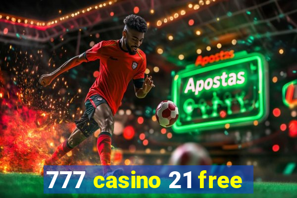 777 casino 21 free