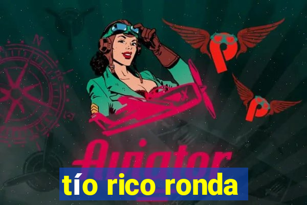 tío rico ronda