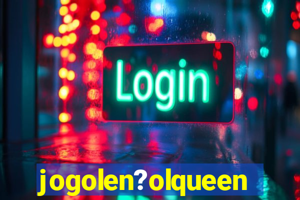 jogolen?olqueen