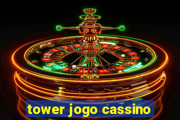 tower jogo cassino