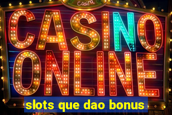 slots que dao bonus