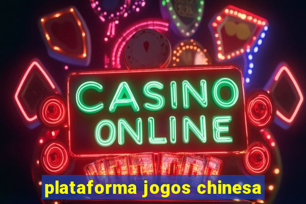 plataforma jogos chinesa