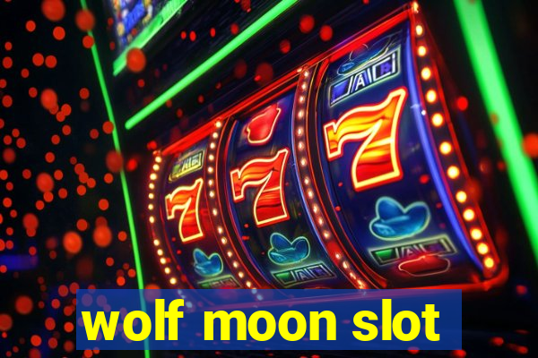 wolf moon slot