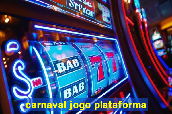 carnaval jogo plataforma