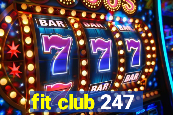 fit club 247