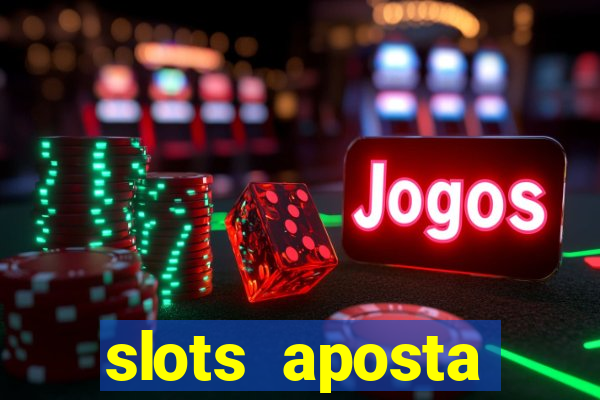 slots aposta mínima 1 centavo