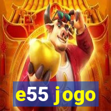 e55 jogo