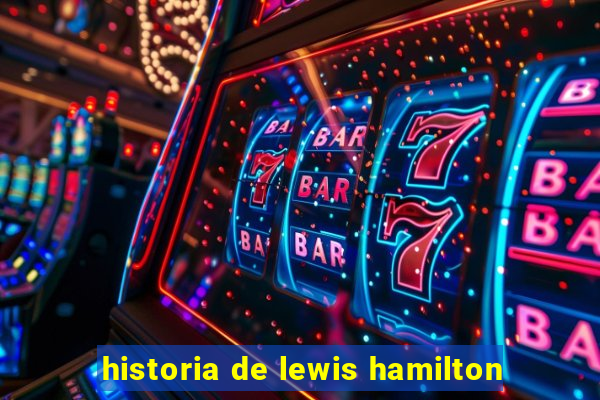 historia de lewis hamilton