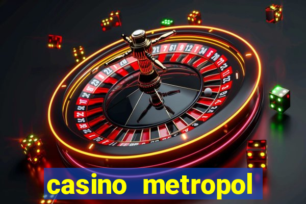 casino metropol güvenilir mi