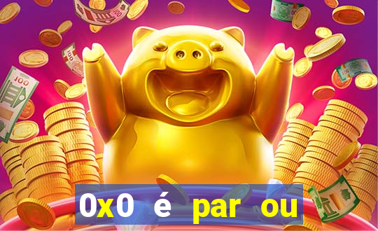 0x0 é par ou ímpar bet365