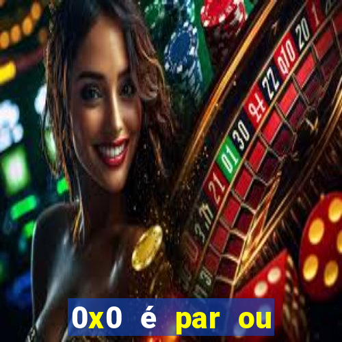 0x0 é par ou ímpar bet365