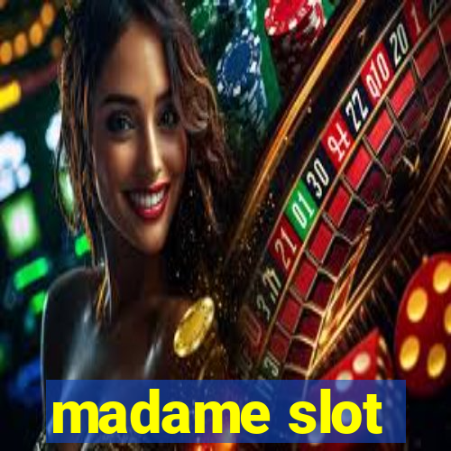 madame slot