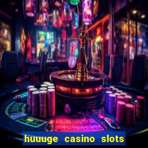 huuuge casino slots vegas 777