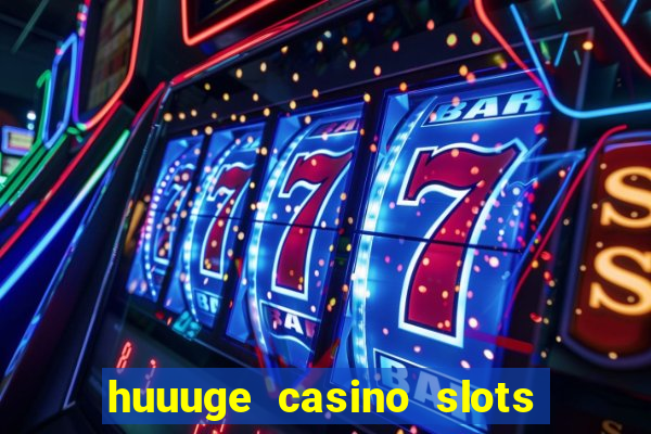 huuuge casino slots vegas 777