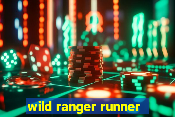 wild ranger runner