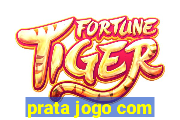 prata jogo com