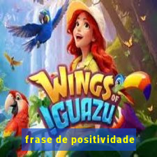 frase de positividade