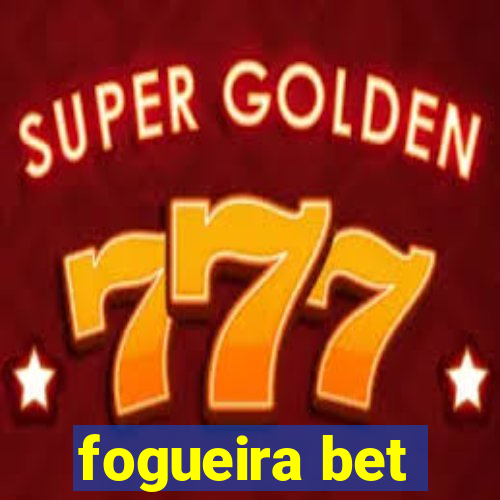 fogueira bet