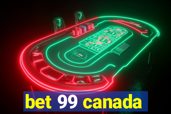 bet 99 canada