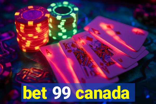 bet 99 canada