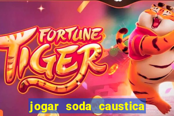 jogar soda caustica no ralo