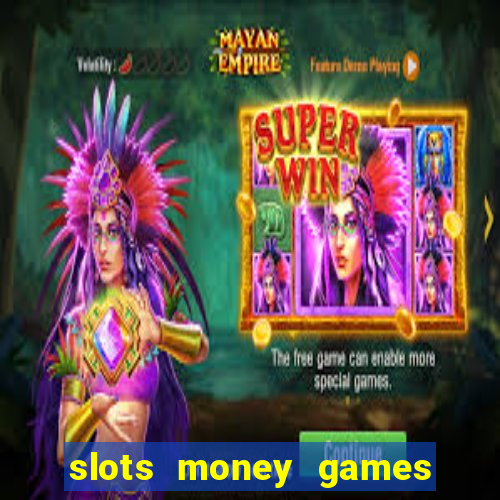 slots money games cash 8ry44