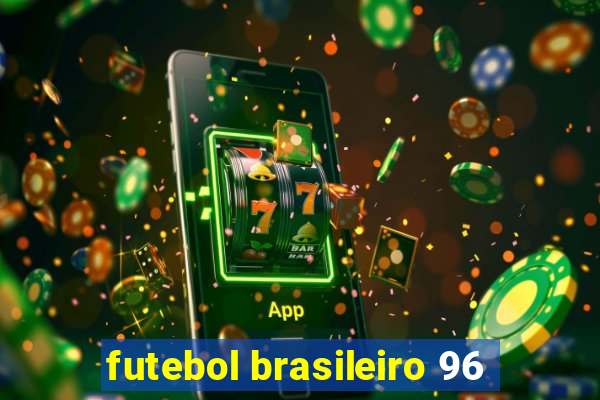 futebol brasileiro 96