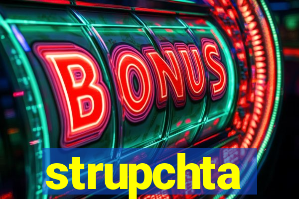 strupchta