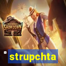 strupchta