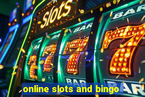 online slots and bingo