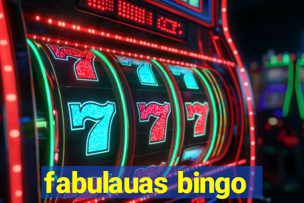 fabulauas bingo