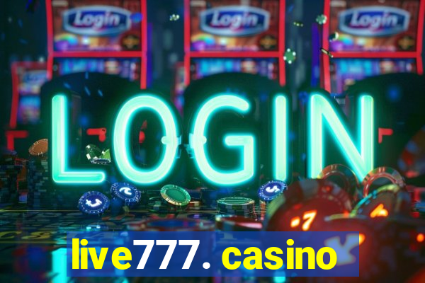 live777. casino