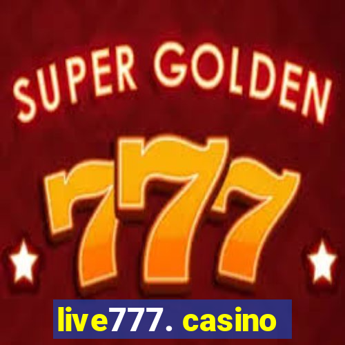 live777. casino