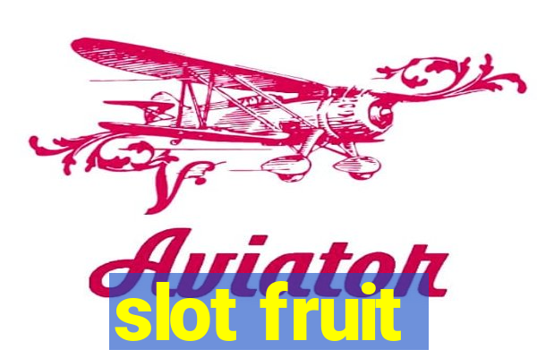 slot fruit